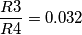 \frac{R3}{R4} = 0.032