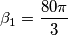 \beta_1=\frac{80\pi}{3} \beta_1=\frac{80\pi}{3}