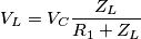 V_L=V_C \frac{Z_L}{R_1 + Z_L}