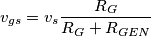 v_{gs}=v_s \frac{R_G}{R_G+R_{GEN}} v_{gs}=v_s \frac{R_G}{R_G+R_{GEN}}