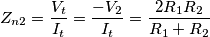 Z_{n2}=\frac{V_t}{I_t}=\frac{-V_2}{I_t}=\frac{2R_1R_2}{R_1+R_2}