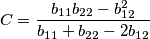 C=\frac{b_{11}b_{22}-b_{12}^2}{b_{11}+b_{22}-2b_{12}} C=\frac{b_{11}b_{22}-b_{12}^2}{b_{11}+b_{22}-2b_{12}}