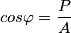 cos\varphi =\frac{P}{A}