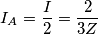 I_{A} = \frac{I}{2} = \frac{2}{3Z}