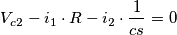 V_c_2-i_1\cdot R- i_2\cdot\frac {1}{cs}=0