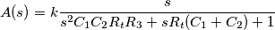 A(s)=k\frac{s}{s^{2}C_{1}C_{2}R_{t}R_{3}+sR_{t}(C_{1}+C_{2})+1} A(s)=k\frac{s}{s^{2}C_{1}C_{2}R_{t}R_{3}+sR_{t}(C_{1}+C_{2})+1}