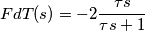 FdT(s)=-2\frac{\tau s}{\tau s+1}