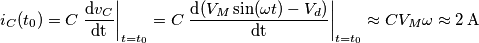 i_{C}(t_{0})=C\left. \frac{\text{d}v_{C}}{\text{dt}} \right|_{t=t_{0}}=C\left. \frac{\text{d}(V_{M}\sin (\omega t)-V_{d})}{\text{dt}} \right|_{t=t_{0}}\approx CV_{M}\omega \approx 2\,\text{A} i_{C}(t_{0})=C\left. \frac{\text{d}v_{C}}{\text{dt}} \right|_{t=t_{0}}=C\left. \frac{\text{d}(V_{M}\sin (\omega t)-V_{d})}{\text{dt}} \right|_{t=t_{0}}\approx CV_{M}\omega \approx 2\,\text{A}