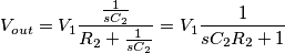 V_{out}=V_1\frac{\frac{1}{sC_2}}{R_2+\frac{1}{sC_2}}=V_1\frac{1}{s C_2 R_2+1}