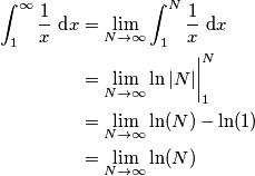 \begin{align}
\int_{1}^{\infty} \frac{1}{x} \text{ d} x &=\lim_{N \to \infty} \int_{1}^{N} \frac{1}{x} \text{ d} x \\
&=\lim_{N \to \infty} \ln |N|\bigg |_{1}^{N} \\
&=\lim_{N \to \infty} \ln (N)-\ln(1) \\
&=\lim_{N \to \infty} \ln (N)
\end{align}