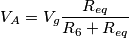 V_A=V_g\frac{R_{eq}}{R_6+R_{eq}}