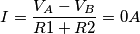 I = \frac{V_A-V_B}{R1+R2} = 0 A
