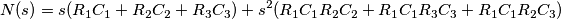 N(s)=s(R_{1}C_{1}+R_{2}C_{2}+R_{3}C_{3})+s^{2}(R_{1}C_{1}R_{2}C_{2}+R_{1}C_{1}R_{3}C_{3}+R_{1}C_{1}R_{2}C_{3}) N(s)=s(R_{1}C_{1}+R_{2}C_{2}+R_{3}C_{3})+s^{2}(R_{1}C_{1}R_{2}C_{2}+R_{1}C_{1}R_{3}C_{3}+R_{1}C_{1}R_{2}C_{3})