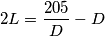 2L = \frac{205}{D} - D