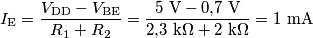 I_\text{E}=\frac{V_\text{DD}-V_\text{BE}}{R_1+R_2}=
\frac{5\text{ V}-0\text{,}7\text{ V}}{2\text{,}3\text{ k}\Omega+2\text{ k}\Omega}=1\text{ mA}