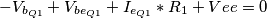 -V_{b_{Q1}}+V_{be_{Q1}}+I_{e_{Q1}}*R_{1}+Vee=0