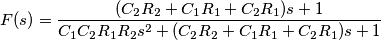 F(s)=\frac{(C_2R_2+C_1R_1+C_2R_1)s+1}{C_1C_2R_1R_2s^2+(C_2R_2+C_1R_1+C_2R_1)s+1} F(s)=\frac{(C_2R_2+C_1R_1+C_2R_1)s+1}{C_1C_2R_1R_2s^2+(C_2R_2+C_1R_1+C_2R_1)s+1}