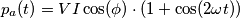 p_a(t)= VI \cos(\phi) \cdot (1+ \cos(2 \omega t)) p_a(t)= VI \cos(\phi) \cdot (1+ \cos(2 \omega t))