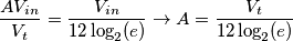 \frac{AV_{in}}{V_t} = \frac{V_{in}}{12 \log_2(e)} \rightarrow A=\frac{V_t}{12 \log_2(e)}