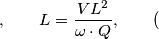 , 
 \qquad L=\frac{VL^2}{\omega \cdot Q}, \qquad (