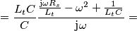 =\frac{L_tC}{C}\frac{\frac{\text{j}\omega R_s}{L_t}-\omega ^2+\frac{1}{L_tC}}{\text{j}\omega }=