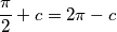 \frac{\pi}{2}+c=2\pi-c