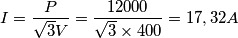 I=\frac{P}{\sqrt{3}V}=\frac{12000}{\sqrt{3} \times 400}=17,32 A