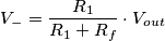 V_- = \frac{R_1}{R_1 + R_f}\cdot V_{out}