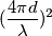 (\frac{4{\pi}d}{\lambda})^2