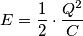 E=\frac 1 2 \cdot \frac {Q^2} C