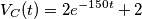 \[V_{C}(t)= 2e^{-150t}+2\]