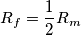 R_{f}=\frac{1}{2}R_{m}