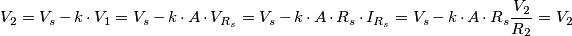 V_2=V_s-k\cdot V_1=V_s-k\cdot A\cdot V_{R_s}=V_s-k\cdot A\cdot R_s\cdot I_{R_s}=V_s-k\cdot A\cdot R_s\frac{V_2}{R_2}=V_2