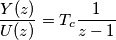 \frac{Y(z)}{U(z)} = T_c \frac{1}{z - 1}