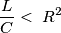 \frac{L}{C}< \;R^2