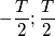-\frac{T}{2} ; \frac{T}{2}