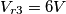 V_{r3}= 6V V_{r3}= 6V