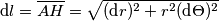 \text{d}l=\overline{AH}=\sqrt{(\text{d}r)^2+r^2 (\text{d}\Theta)^2} \text{d}l=\overline{AH}=\sqrt{(\text{d}r)^2+r^2 (\text{d}\Theta)^2}