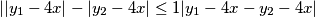 ||y_1-4x|-|y_2-4x|\leq 1|y_1-4x-y_2-4x|