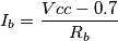 I_b=\frac{Vcc-0.7}{R_b}