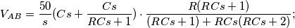 V_A_B= \frac{50}{s}(Cs+\frac{Cs}{RCs+1}) \cdot \frac{R(RCs+1)}{(RCs+1)+RCs(RCs+2)} ;