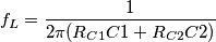 f_L = \frac{1}{2\pi (R_{C1} C1 + R_{C2} C2)}