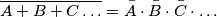 \overline{A+B+C\dots}=\bar{A}\cdot\bar{B}\cdot\bar{C}\cdot\dots