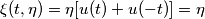 \xi (t,\eta) = \eta[u(t) + u(-t)]=\eta