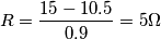 R = \frac{15 - 10.5}{0.9} = 5 \Omega