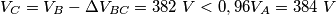 V_C=V_B-\Delta{V_{BC}}=382\ V < 0,96V_A=384\ V