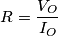R=\frac{V_O}{I_O}