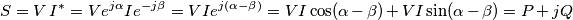 S=V\,I^{*}=Ve^{j\alpha }Ie^{-j\beta }=VIe^{j(\alpha -\beta )}=VI\cos (\alpha -\beta )+VI\sin (\alpha -\beta )=P+jQ S=V\,I^{*}=Ve^{j\alpha }Ie^{-j\beta }=VIe^{j(\alpha -\beta )}=VI\cos (\alpha -\beta )+VI\sin (\alpha -\beta )=P+jQ