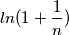 ln(1+\frac{1}{n})