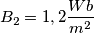 B_2=1,2\frac{Wb}{m^{2}}